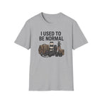 I Used to Be Normal T-Shirt