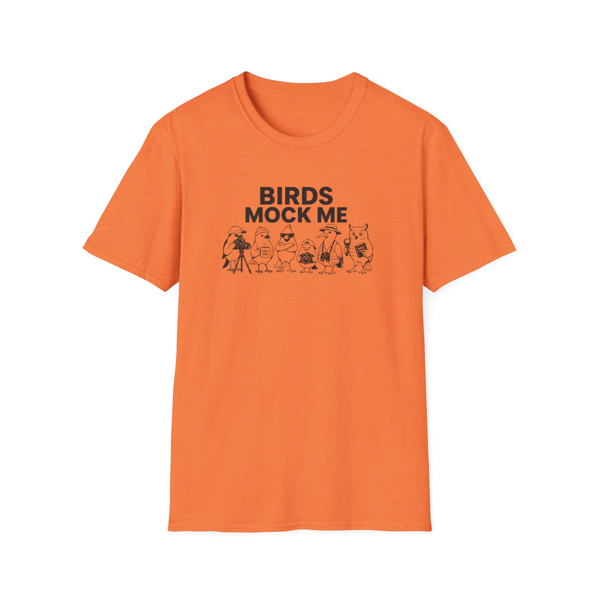 Birds Mock Me T-Shirt