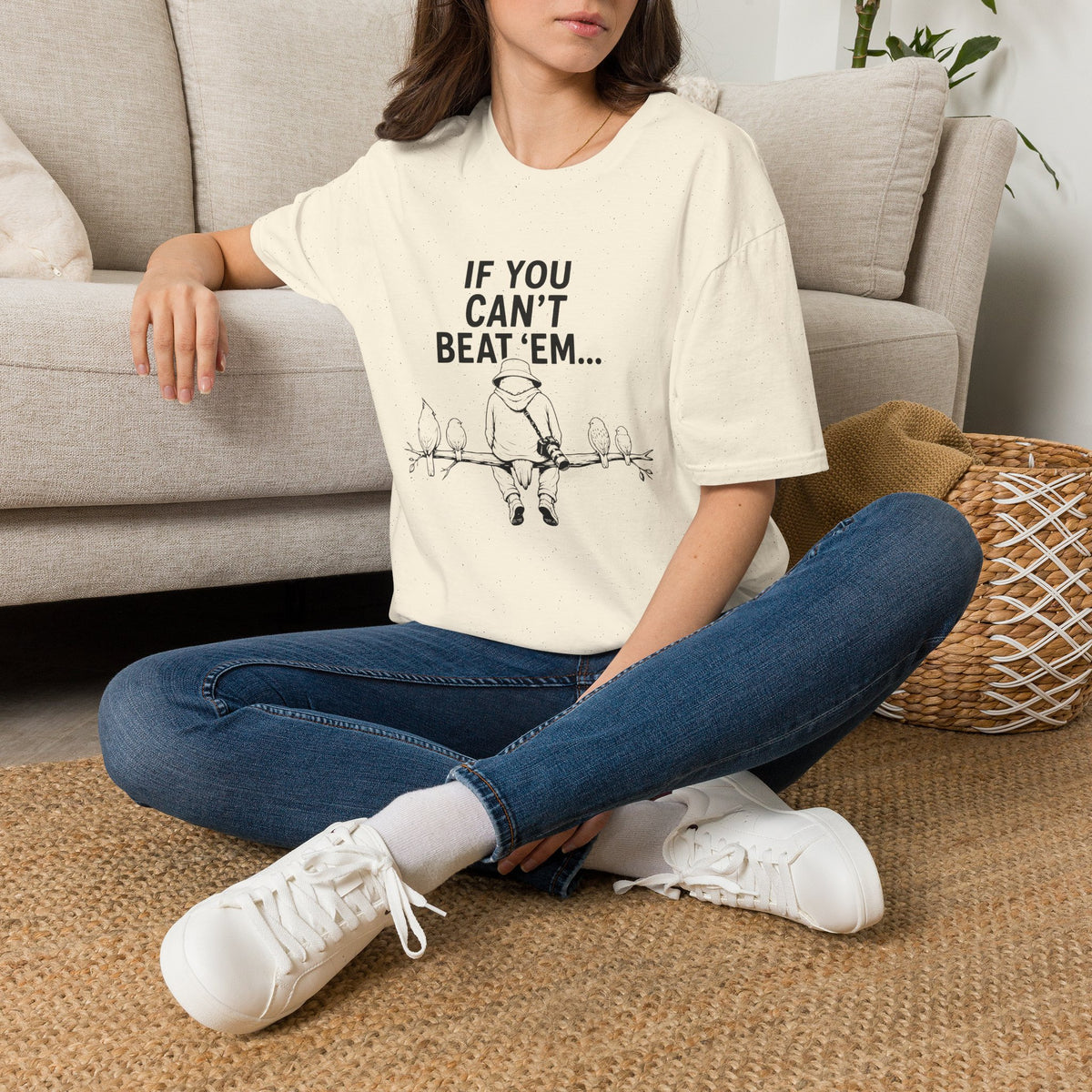 If You Can't Beat 'Em... T-Shirt