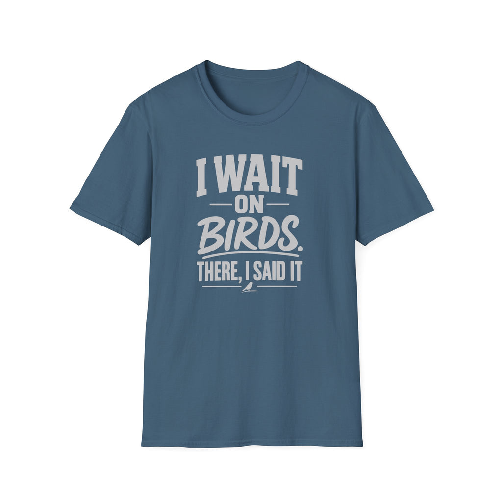 I Wait on Birds T-Shirt
