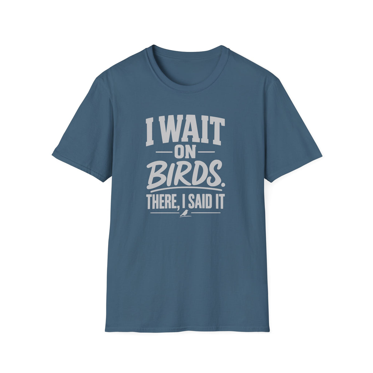 I Wait on Birds T-Shirt