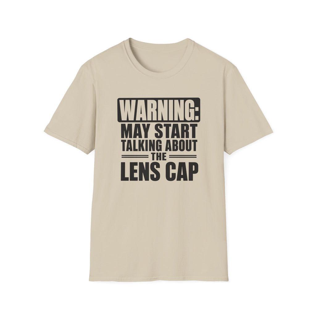 Warning May Start Talking About the Lens Cap T-Shirt