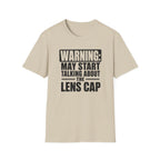 Warning May Start Talking About the Lens Cap T-Shirt