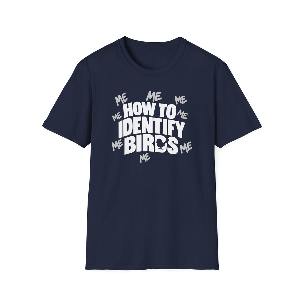 How to Identify Birds -ME ME ME T-Shirt