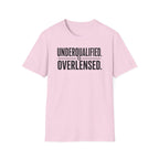 Underqualified. Overlensed. T-Shirt