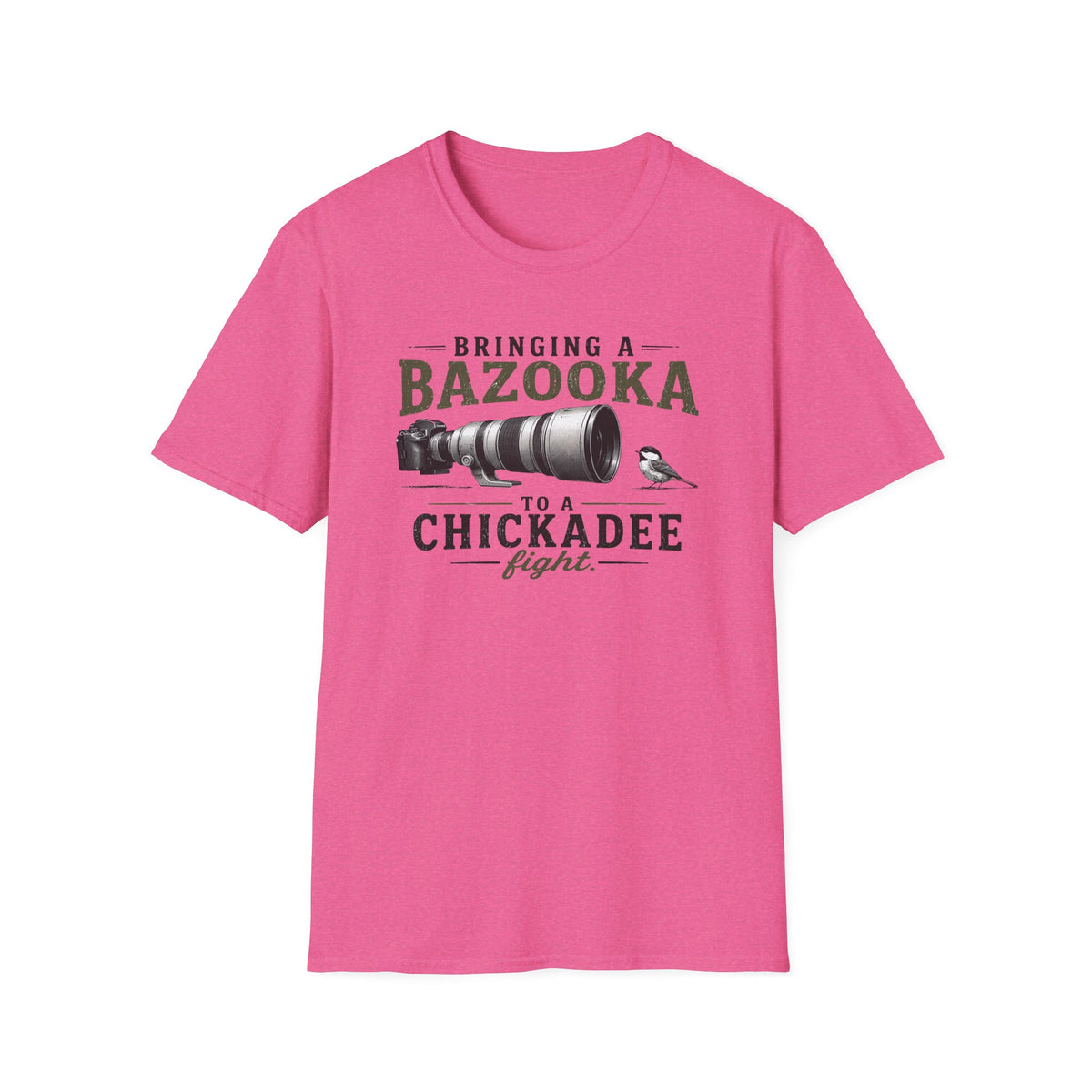 Bringing a Bazooka to a Chickadee Fight T-Shirt