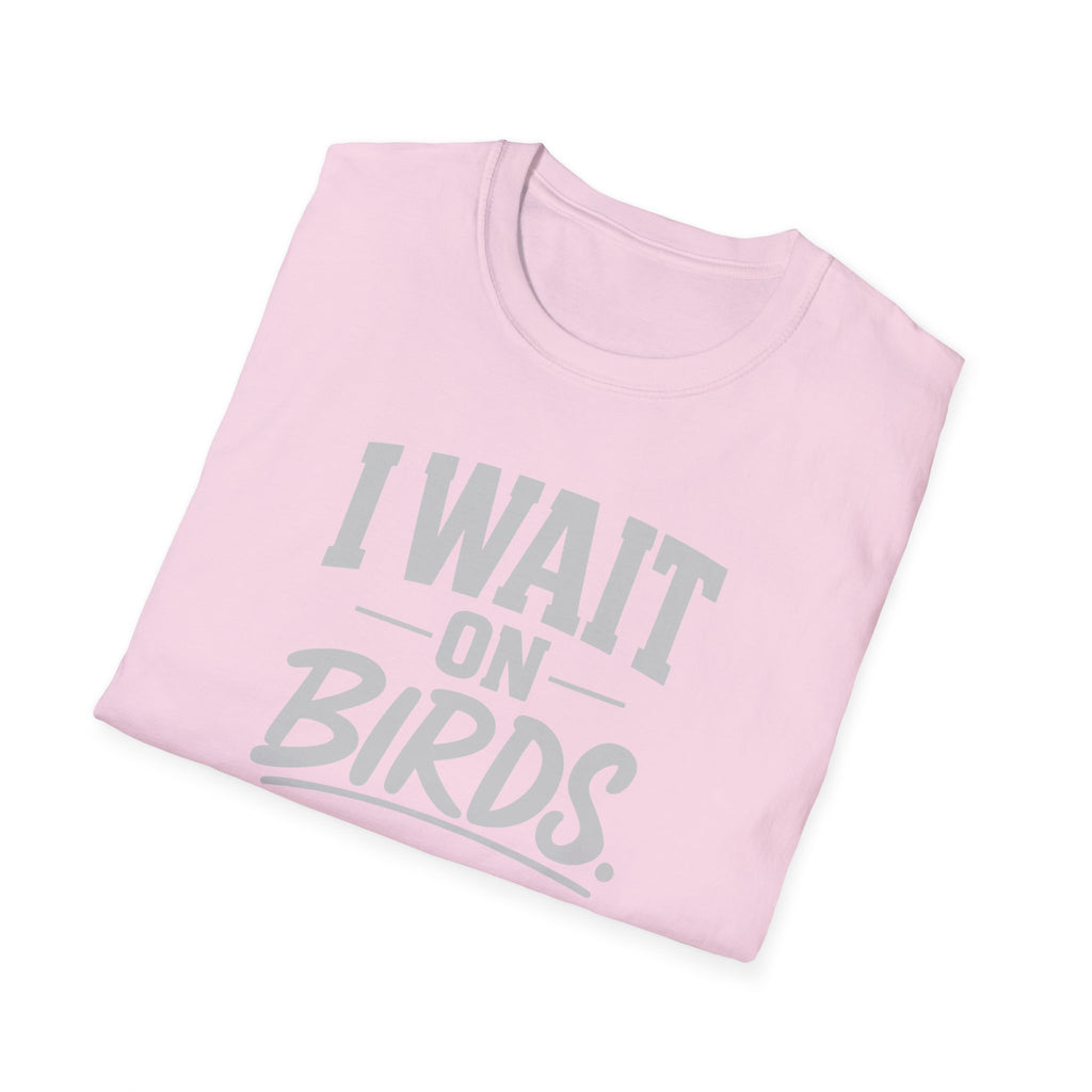 I Wait on Birds T-Shirt