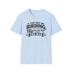 If You See Me Birding, Tell My Wife I Was At The Bar T-Shirt