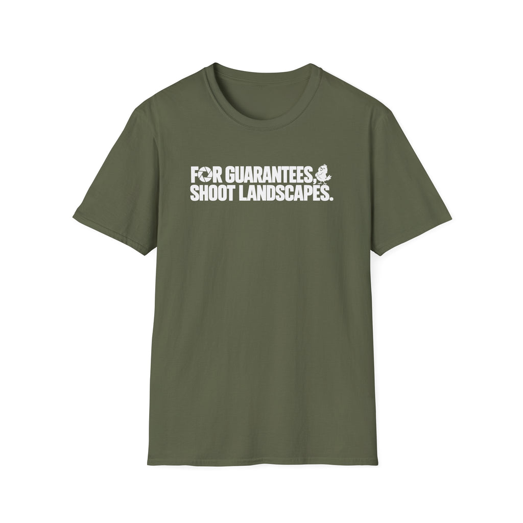 For Guarantees, Shoot Landscapes T-Shirt