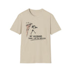 My Husband Thinks I Am This Obsessed T-Shirt
