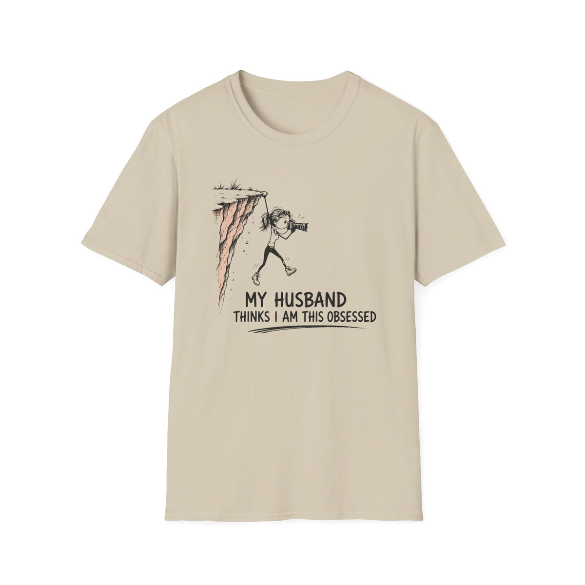 My Husband Thinks I Am This Obsessed T-Shirt