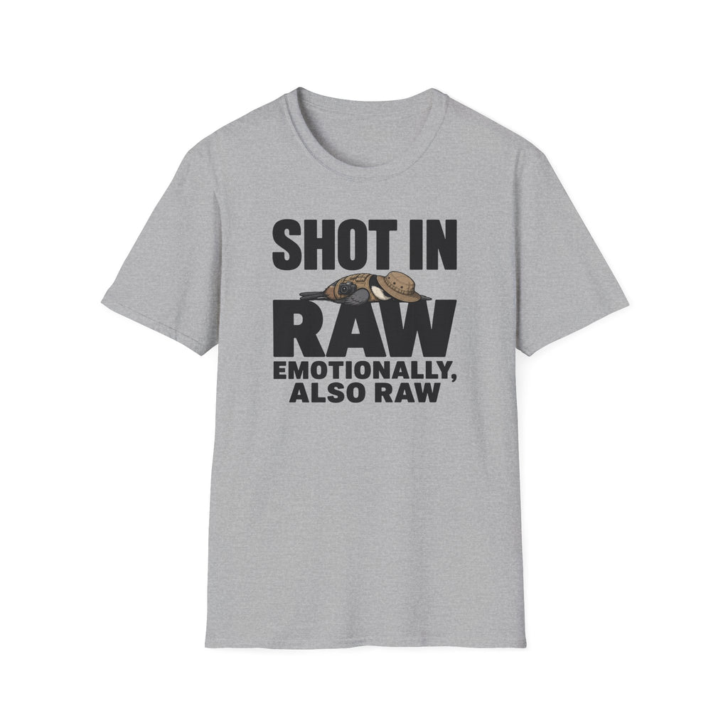 Shot In Raw, Emotionally Also Raw T-Shirt
