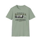 Bringing a Bazooka to a Chickadee Fight T-Shirt