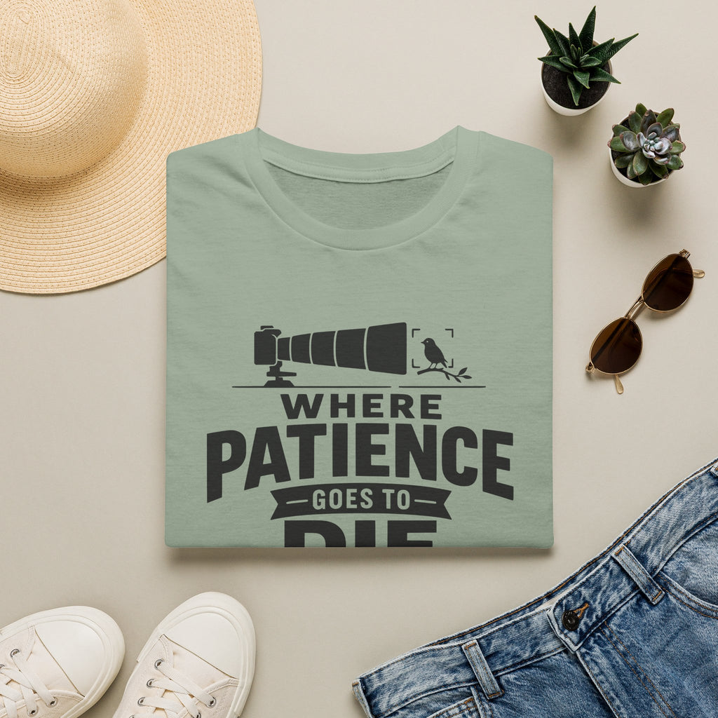 Where Patience Goes to Die T-Shirt