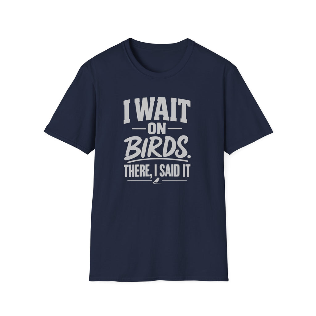 I Wait on Birds T-Shirt