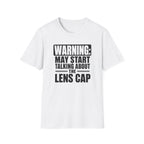 Warning May Start Talking About the Lens Cap T-Shirt