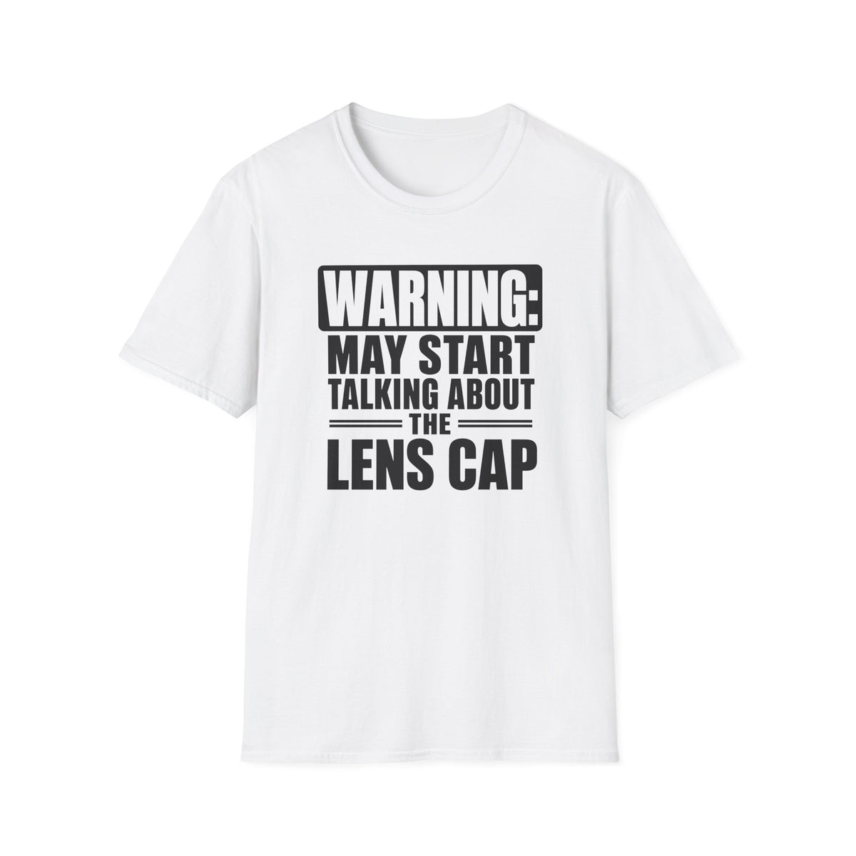 Warning May Start Talking About the Lens Cap T-Shirt