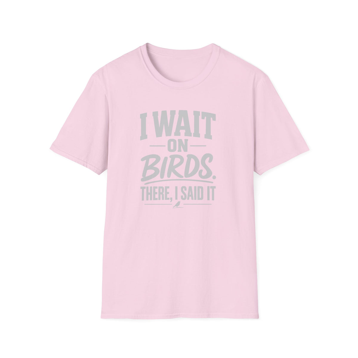 I Wait on Birds T-Shirt