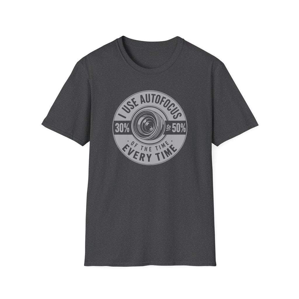 I Use Autofocus Every Time  T-Shirt