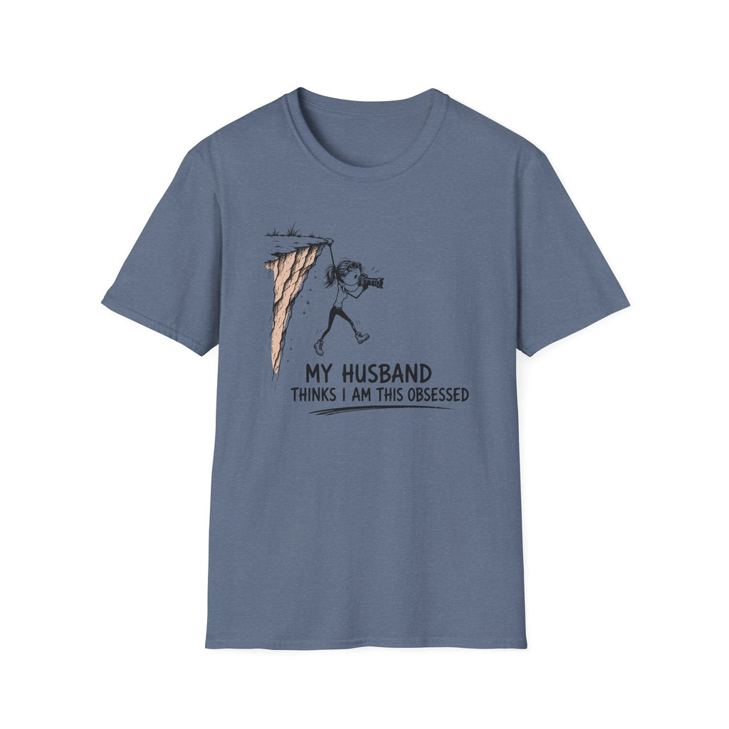 My Husband Thinks I Am This Obsessed T-Shirt