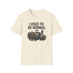 I Used to Be Normal T-Shirt
