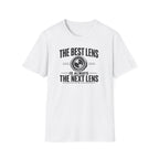 The Best Lens is Always The Next Lens T-Shirt