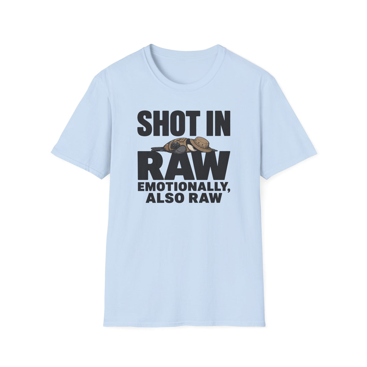 Shot In Raw, Emotionally Also Raw T-Shirt