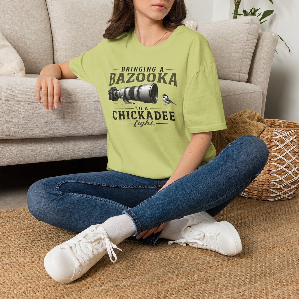 Bringing a Bazooka to a Chickadee Fight T-Shirt