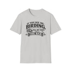 If You See Me Birding, Tell My Wife I Was At The Bar T-Shirt