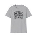 If You See Me Birding, Tell My Wife I Was At The Bar T-Shirt