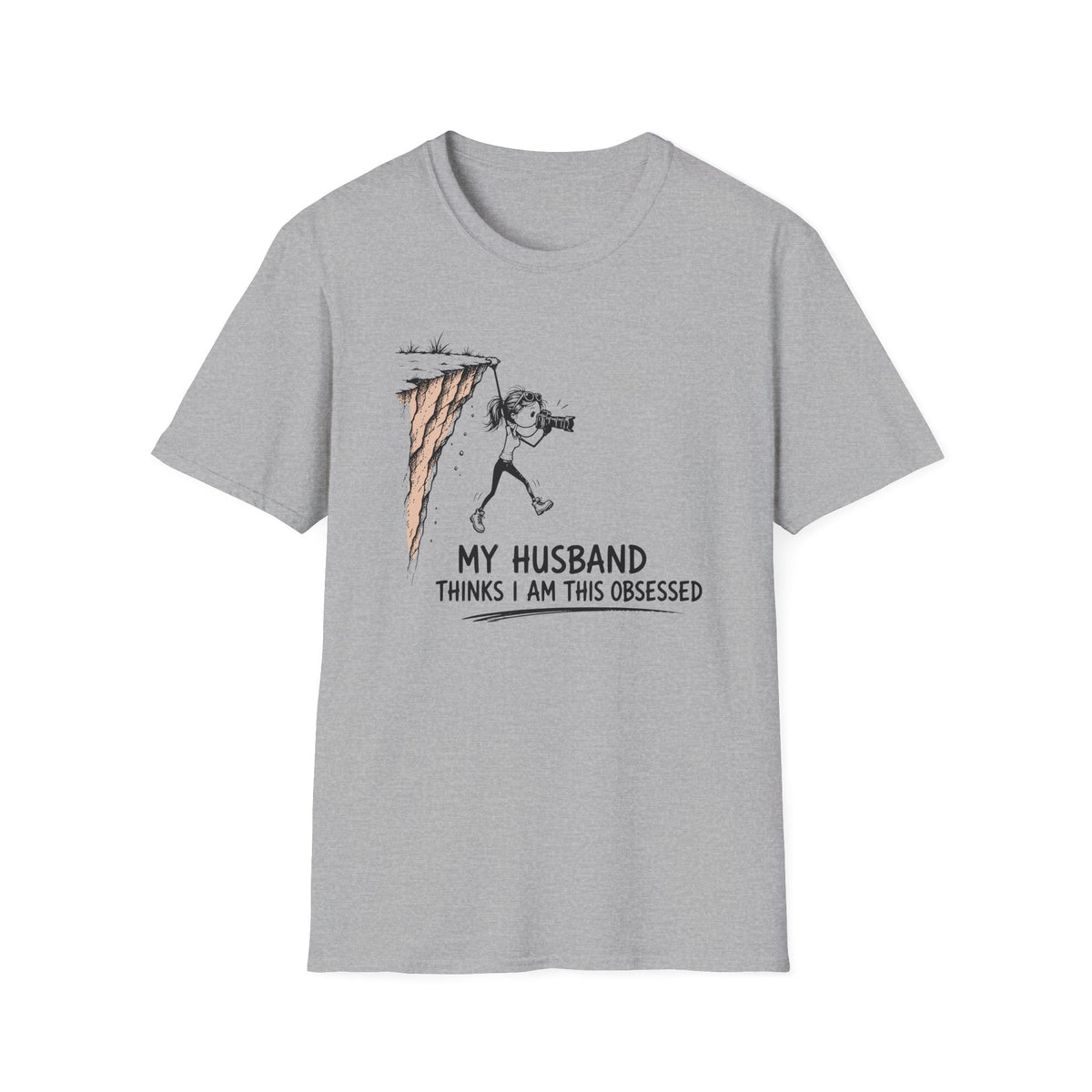 My Husband Thinks I Am This Obsessed T-Shirt