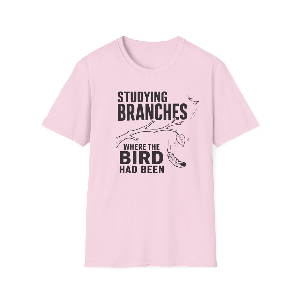 Studying Branches Where the Bird Had Been T-Shirt