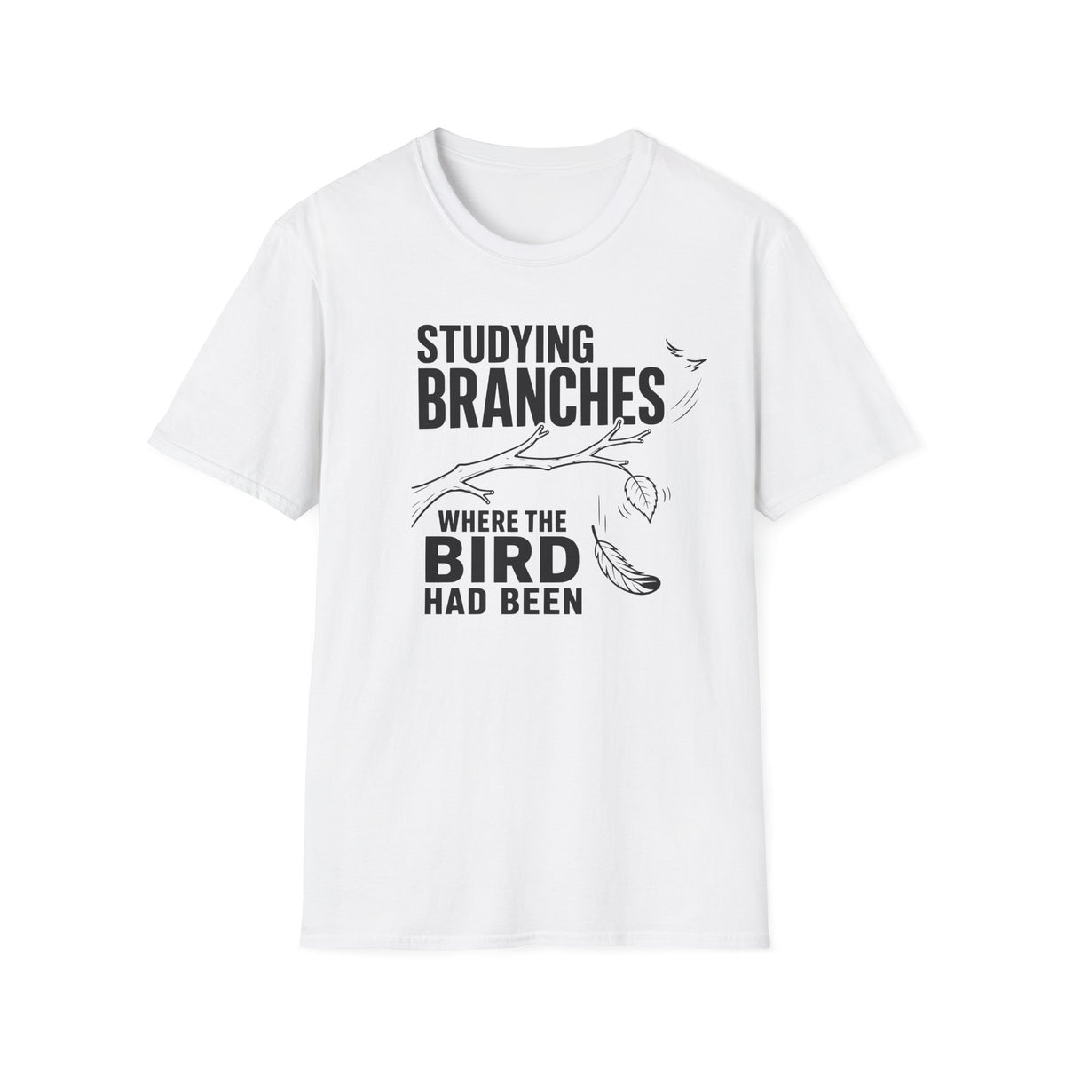 Studying Branches Where the Bird Had Been T-Shirt
