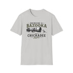 Bringing a Bazooka to a Chickadee Fight T-Shirt