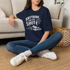 Anything for the Shot T-Shirt