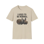 I Used to Be Normal T-Shirt