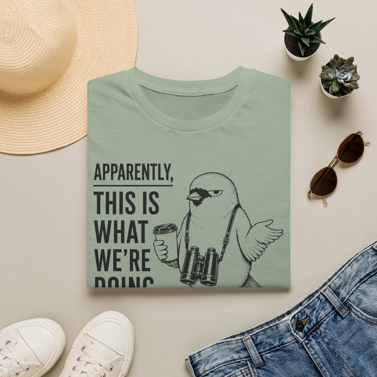 Apparently This is What We Are Doing Today  T-Shirt
