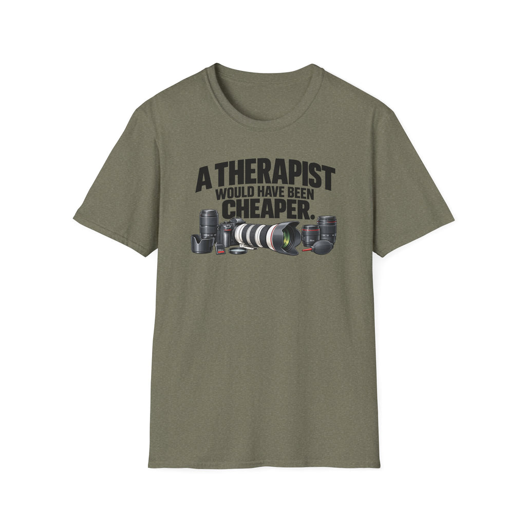 A Therapist Would Have Been Cheaper T-Shirt