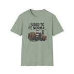 I Used to Be Normal T-Shirt