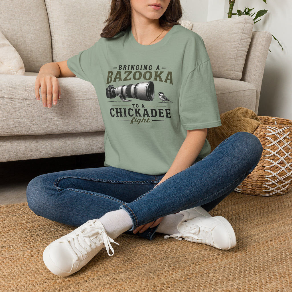 Bringing a Bazooka to a Chickadee Fight T-Shirt