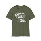 Anything for the Shot T-Shirt