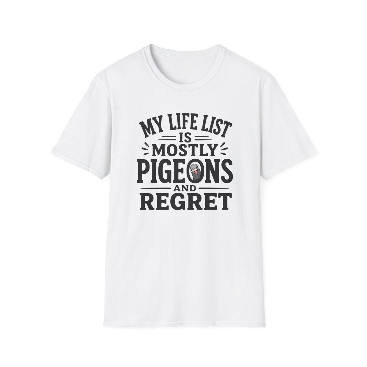 My Life is Mostly Pigeons and Regret T-Shirt