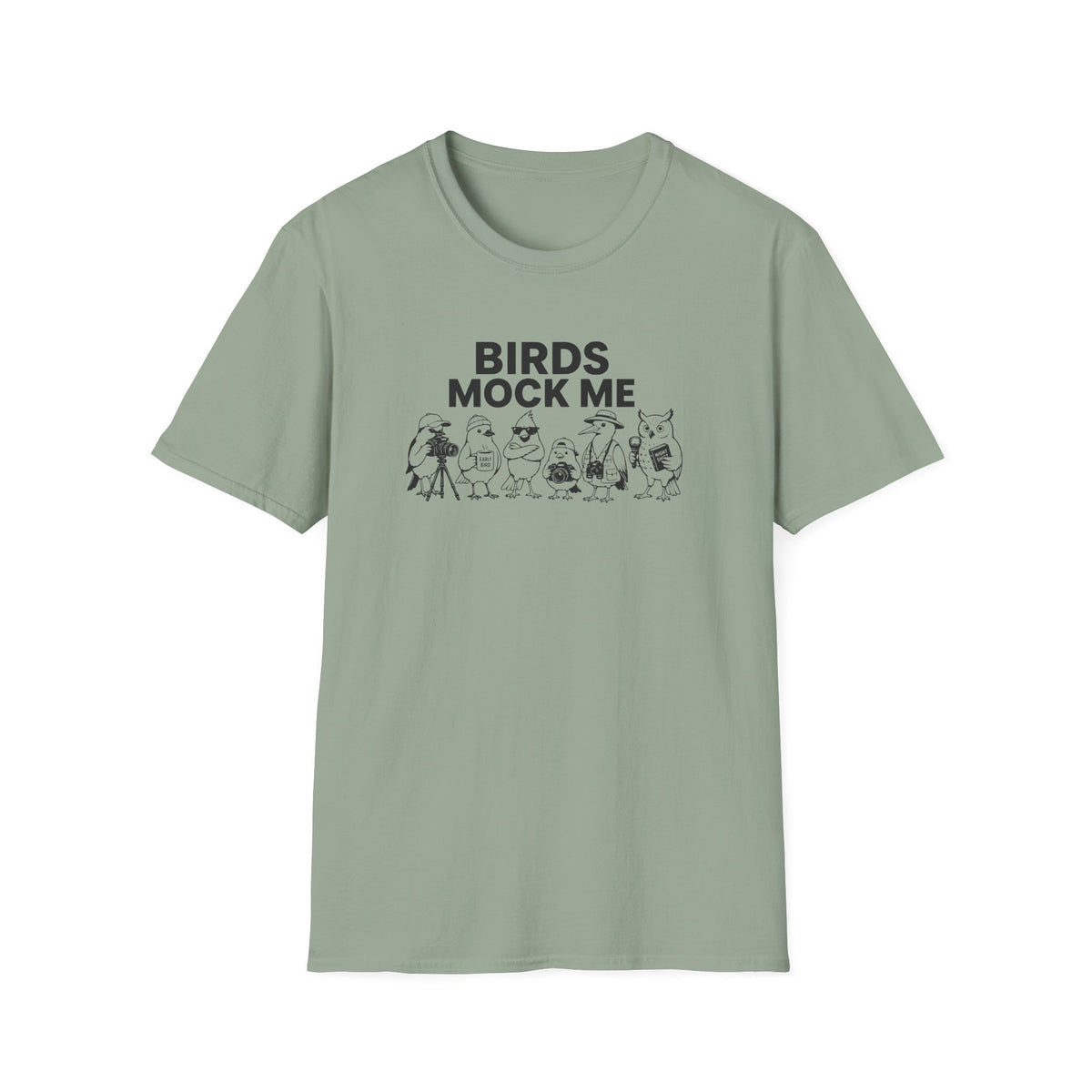 Birds Mock Me T-Shirt