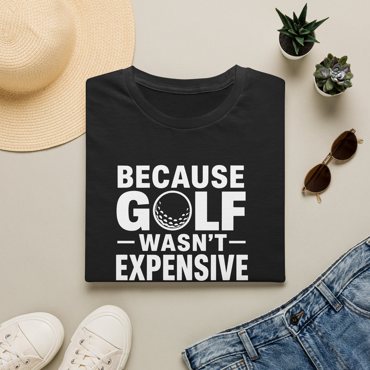 Because Golf Wasn't Expensive Enough T-Shirt