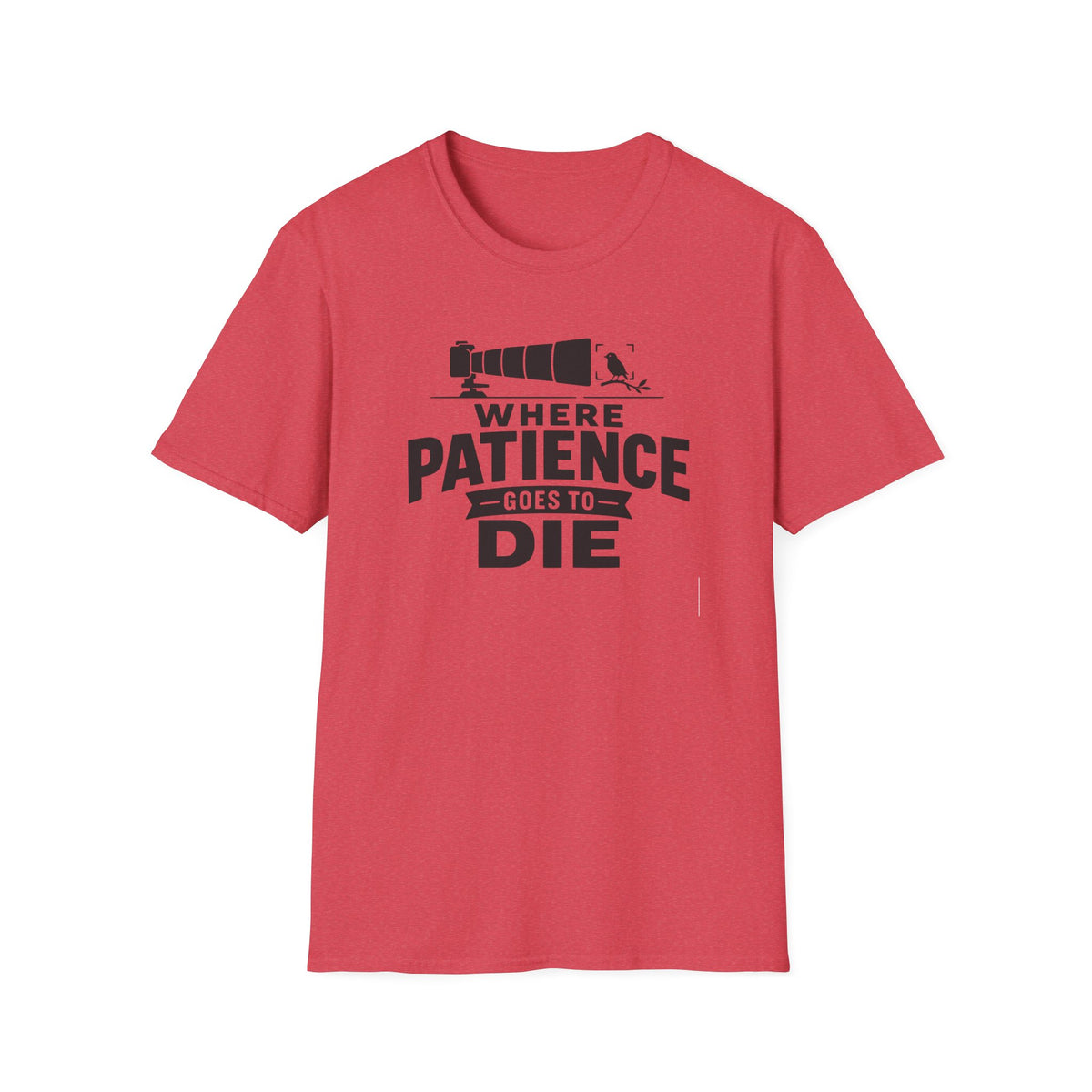 Where Patience Goes to Die T-Shirt
