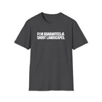 For Guarantees, Shoot Landscapes T-Shirt