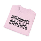 Underqualified. Overlensed. T-Shirt