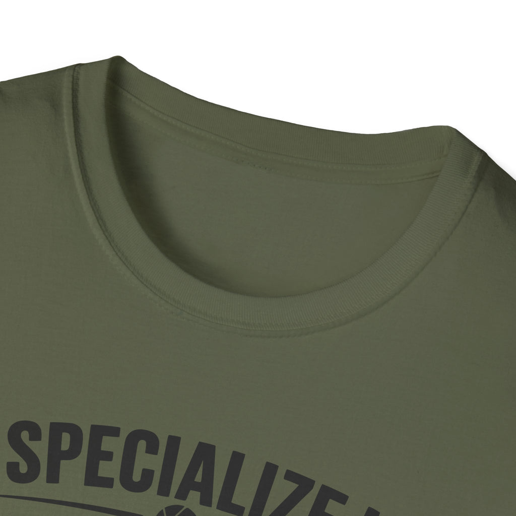 I Specialize in Almost T-Shirt