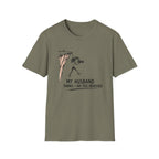 My Husband Thinks I Am This Obsessed T-Shirt