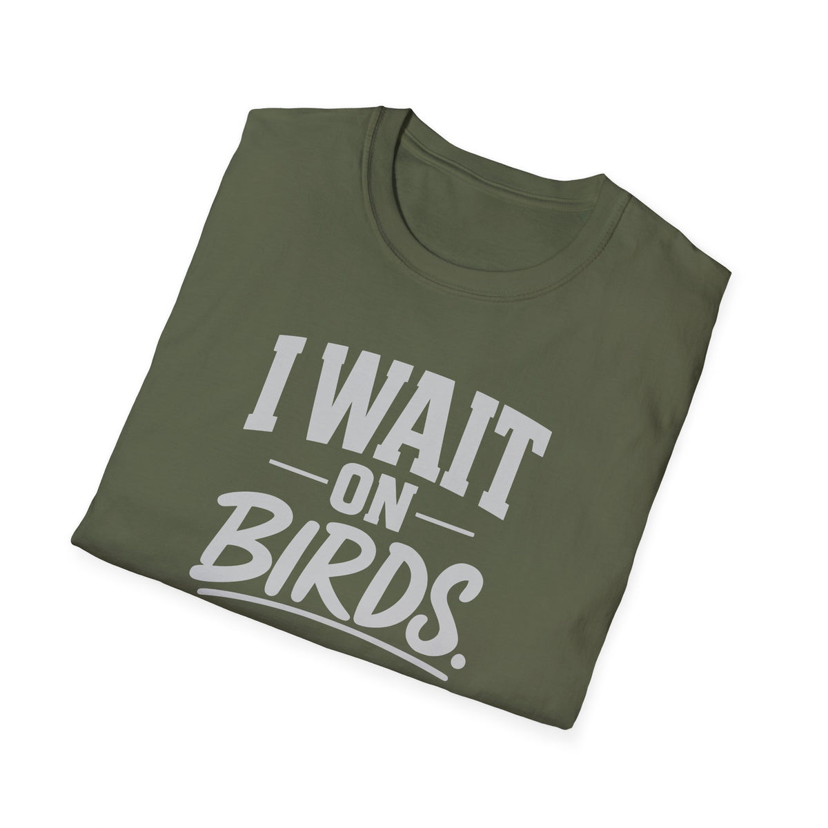 I Wait on Birds T-Shirt